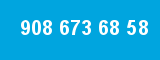 908 673 68 58